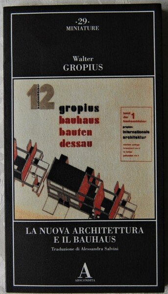 LA NUOVA ARCHITETTURA E IL BAUHAUS.