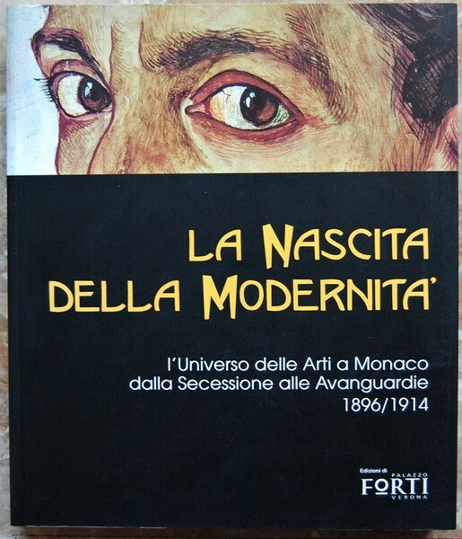 LA NASCITA DELLA MODERNITA'. L'UNIVERSO DELLE ARTI A MONACO DALLA …