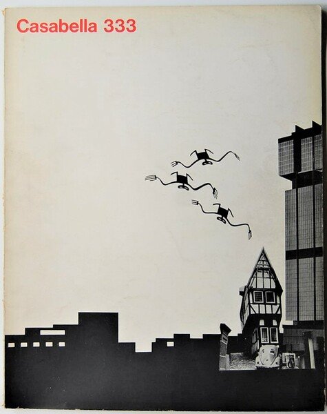 CASABELLA. RIVISTA DI ARCHITETTURA E URBANISTICA. NUMERO 333. FEBBRAIO 1969.