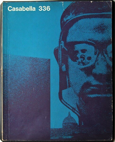 CASABELLA. RIVISTA DI ARCHITETTURA E URBANISTICA. NUMERO 336. MAGGIO 1969.