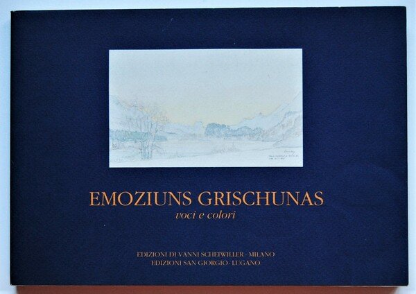 EMOZIUNS GRISCHUNAS. VOCI E COLORI.