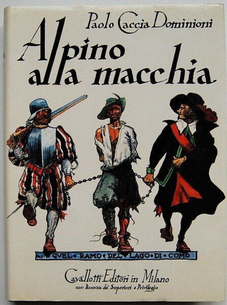 ALPINO ALLA MACCHIA. CRONACHE DI LATITANZA. 1943 1945.
