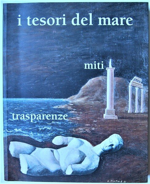 I TESORI DEL MARE. SUGGESTIONI MITI TRASPARENZE.