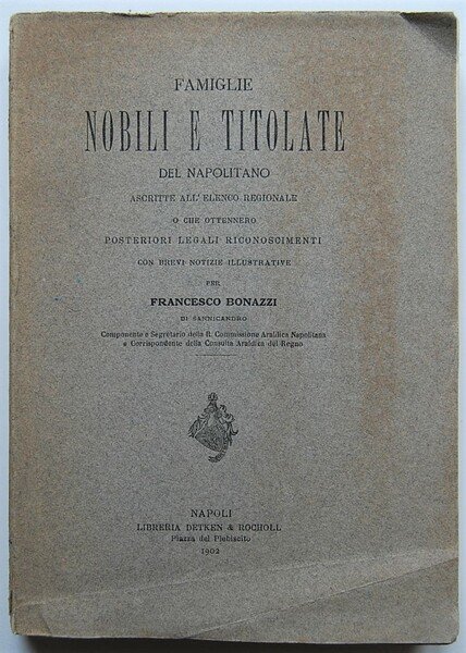 FAMIGLIE NOBILI E TITOLATE DEL NAPOLITANO. ASCRITTE ALL'ELENCO REGIONALE O …