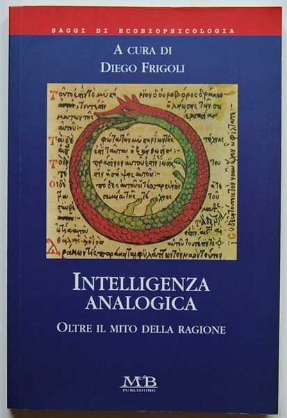 INTELLIGENZA ANALOGICA. OLTRE IL MITO DELLA RAGIONE.
