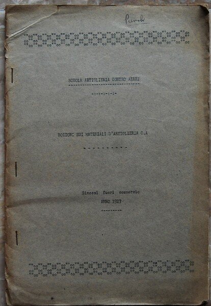 SCUOLA ARTIGLIERIA CONTRO AEREI. NOZIONI SUI MATERIALI D'ARTIGLIERIA C.A.