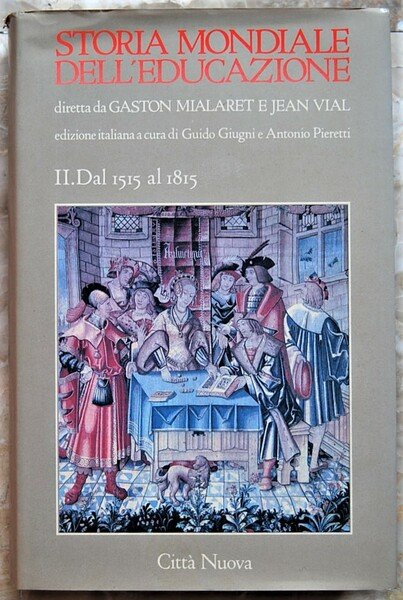 STORIA MONDIALE DELL'EDUCAZIONE. VOLUME II. DAL 1515 AL 1815.