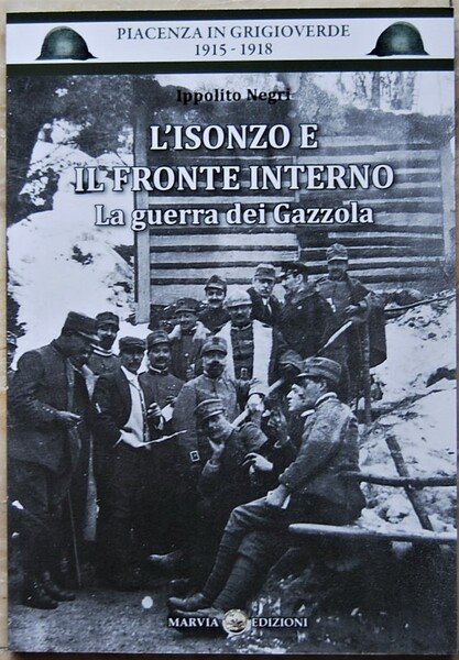 L'ISONZO E IL FRONTE INTERNO. LA GUERRA DEI GAZZOLA.