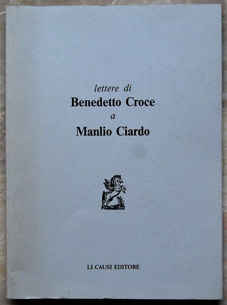 LETTERE DI BENEDETTO CROCE A MANLIO CIARDO.