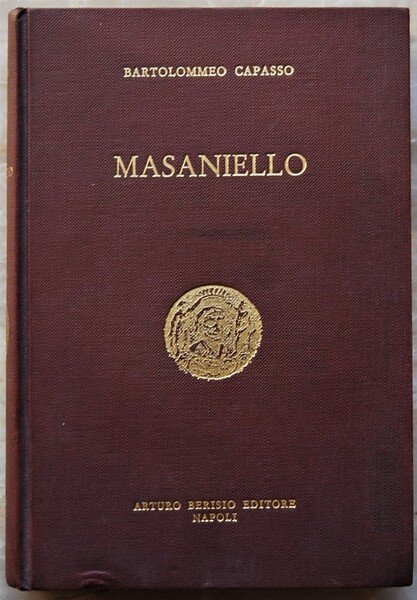 MASANIELLO. RICORDI DELLA STORIA E DELLA VITA NAPOLETANA NEL SECOLO … | Immagine Gallery 1