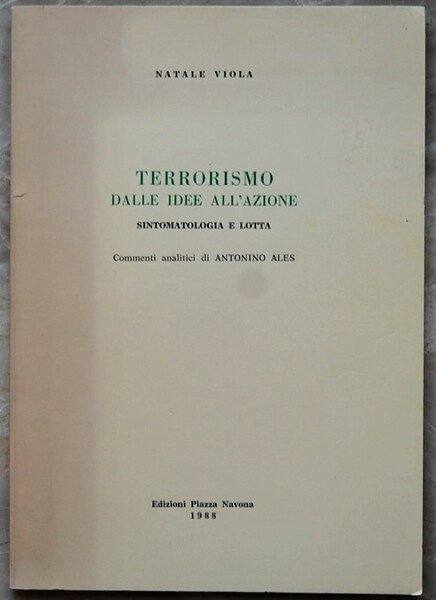 TERRORISMO. DALLE IDEE ALL'AZIONE. SINTOMATOLOGIA E LOTTA.