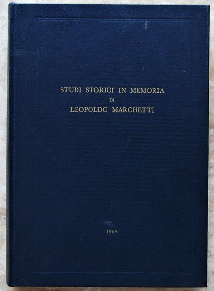 STUDI STORICI IN MEMORIA DI LEOPOLDO MARCHETTI.