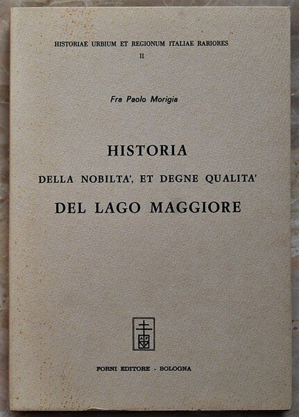 HISTORIA DELLA NOBILTA', ET DEGNE QUALITA' DEL LAGO MAGGIORE.