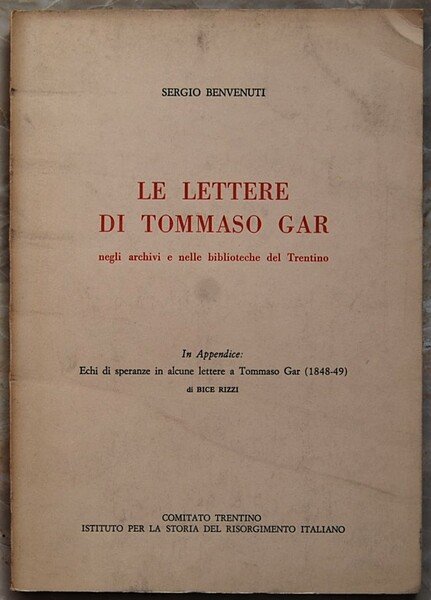 LE LETTERE DI TOMMASO GAR. NEGLI ARCHIVI E NELLE BIBLIOTECHE …