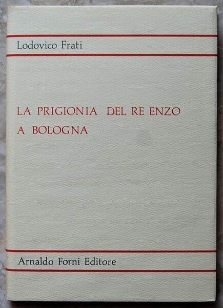 LA PRIGIONIA DEL RE ENZO A BOLOGNA.