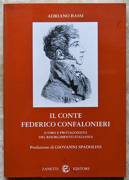 IL CONTE FEDERICO CONFALONIERI. (UOMO E PROTAGONISTA DEL RISORGIMENTO ITALIANO). | Immagine Gallery 1