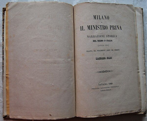 MILANO E IL MINISTRO PRINA. NARRAZIONE STORICA DEL REGNO D'ITALIA.