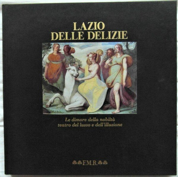LAZIO DELLE DELIZIE. LE DIMORE DELLA NOBILTA' TEATRO DEL LUSSO …