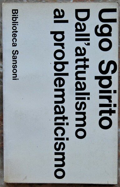 DALL'ATTUALISMO AL PROBLEMATICISMO.