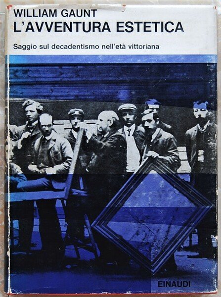 L'AVVENTURA ESTETICA. SAGGIO SUL DECADENTISMO NELL'ETA' VITTORIANA.