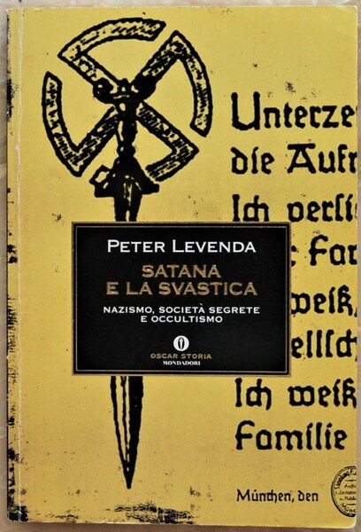SATANA E LA SVASTICA. NAZISMO, SOCIETA' SEGRETE E OCCULTISMO.