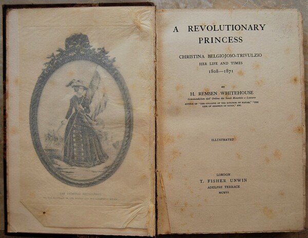 A REVOLUTIONARY PRINCESS. CHRISTINA BEGIOJOSO TRIVULZIO HER LIFE AND TIMES …