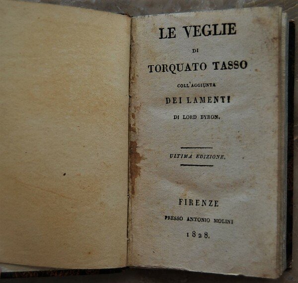 LE VEGLIE DI TORQUATO TASSO COLL'AGGIUNTA DEI LAMENTI DI LORD …