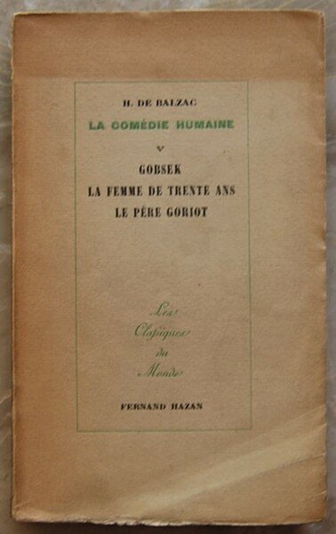 LA COMEDIE HUMAINE. VOL. V. GOBSECK. LA FEMME DE TRENTE …