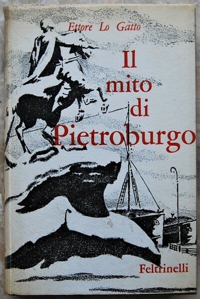 IL MITO DI PIETROBURGO. STORIA, LEGGENDA, POESIA.