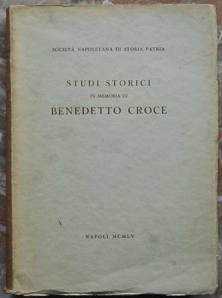STUDI STORICI IN MEMORIA DI BENEDETTO CROCE.