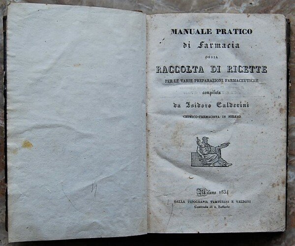 MANUALE PRATICO DI FARMACIA. OSSIA RACCOLTA DI RICETTE PERLE VARIE …