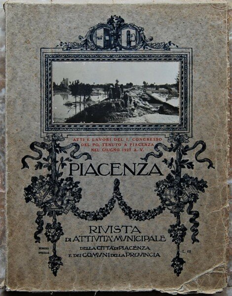 PRIMO CONGRESSO DEL PO. LAVORI ED ATTI DEL CONGRESSO. PIACENZA …