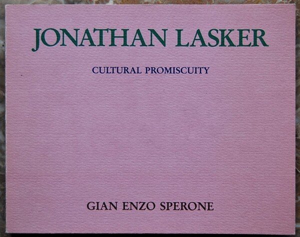 JONATHAN LASKER. CULTURAL PROMISCUITY.