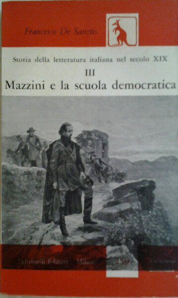 STORIA DELLA LETTERATURA ITALIANA NEL SECOLO XIX Mazzini e la …