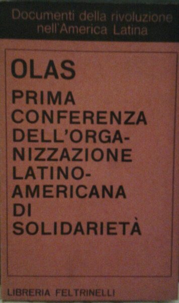 PRIMA CONFERENZA DELL'ORGANIZZAZIONE LATINO-AMERICANA DI SOLIDARIETÀ. Traduzione di D'Amico Savino.
