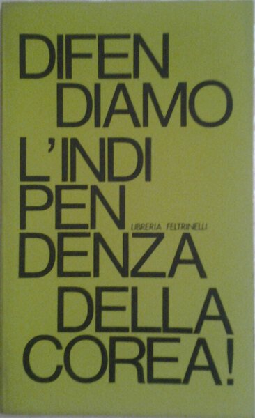 DIFENDIAMO L'INDIPENDENZA DELLA COREA! Traduzione di Dario Salerni.