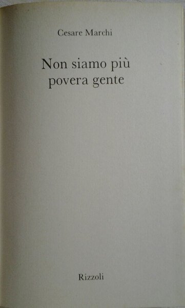 NON SIAMO PIU' POVERA GENTE.