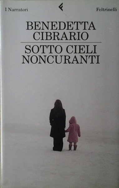 SOTTO CIELI NONCURANTI.
