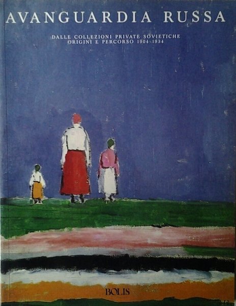 AVANGUARDIA RUSSA. DALLE COLLEZIONI PRIVATE SOVIETICHE ORIGINI E PERCORSO 1904 …
