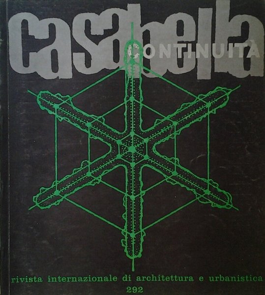 CASABELLA CONTINUITA'. RIVISTA INTERNAZIONALE DI ARCHITETTURA E URBANISTICA. NUMERO 292. …