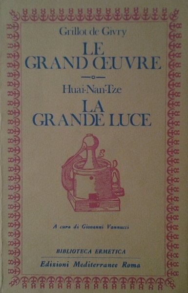 LE GRAND OEUVRE - LA GRANDE LUCE.