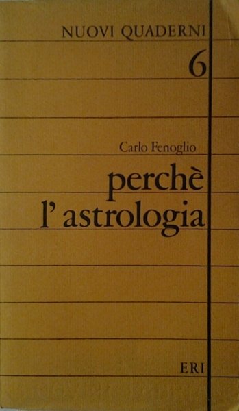 PERCHE' L'ASTROLOGIA. INDAGINE SULLE RAGIONI PER CUI TORNIAMO A INTERROGARE …
