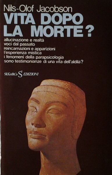 VITA DOPO LA MORTE?. ALLUCINAZIONE E REALTA', VOCI DAL PASSATO, …
