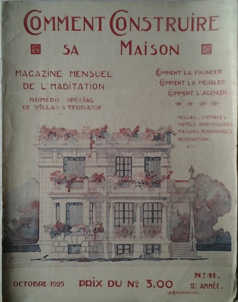 COMMENT CONSTRUIRE SA MAISON. MAGAZINE MENSUEL DE L'HABITATION. OCTOBRE 1925 …