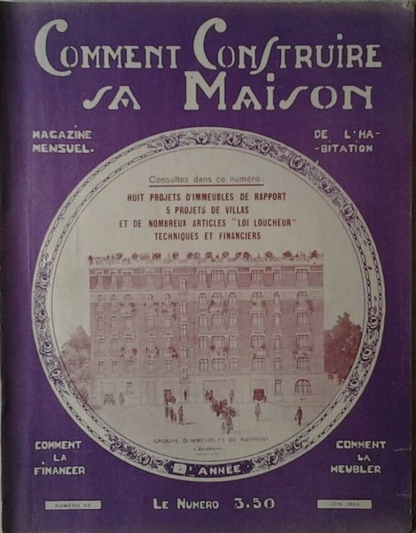 COMMENT CONSTRUIRE SA MAISON. MAGAZINE MENSUEL DE L'HABITATION. JUIN 1930 …