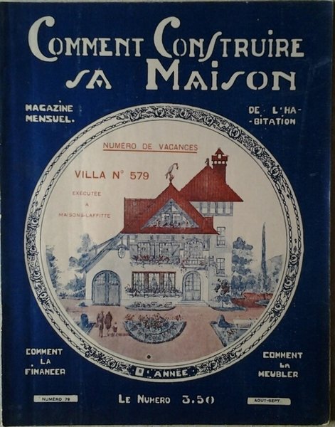 COMMENT CONSTRUIRE SA MAISON. MAGAZINE MENSUEL DE L'HABITATION. AOUT- SEPTEMBRE …