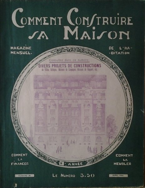 COMMENT CONSTRUIRE SA MAISON. MAGAZINE MENSUEL DE L'HABITATION. AVRIL 1931 …