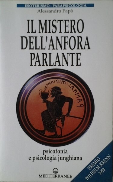 IL MISTERO DELL' ANFORA PARLANTE. PSICOFONIA E PSICOLOGIA JUNGHIANA.