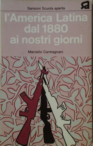 L'AMERICA LATINA DAL 1880 AI GIORNI NOSTRI.