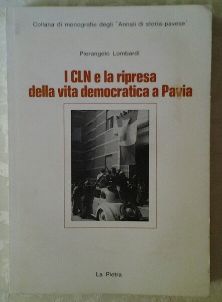 I CLN E LA RIPRESA DELLA VITA DEMOCRATICA A PAVIA.